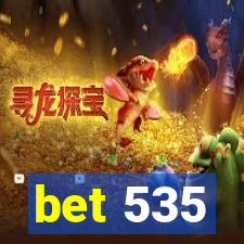 bet 535